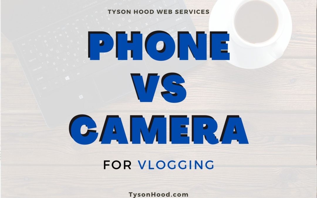 Tyson Hood compares phones vs standalone cameras for vlogging